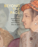 Beyond the Page : South Asian Miniatures and Britain, 1600 to now-9781781301258