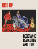 Rise Up : Resistance, Revolution, Abolition-9781781301357