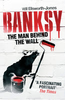 Banksy : The Man Behind the Wall-9781781310403