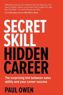 Secret Skill, Hidden Career : The surprising link between sales ability and your career success-9781781332757
