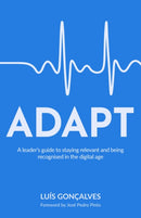 ADAPT : A leader's guide to staying relevant and being recognised in the digital age-9781781335833
