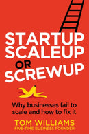Startup, Scaleup or Screwup : Why businesses fail to scale and how to fix it-9781781337684
