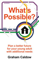 What's Possible? : Plan a better future for your young adult with additional needs-9781781338070
