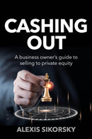 Cashing Out : The business owner's guide to selling to private equity-9781781338476