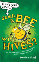 Have You Ever Seen a Bee with Hives? : All you need to know about food allergies and how to deal with them-9781781338926