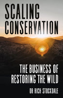 Scaling Conservation : The business of restoring the wild-9781781339268