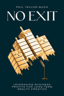 No Exit : Leveraging Business Profit For Long-Term Wealth Creation-9781781339275