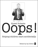 Oops! : Helping Children Learn Accidentally-9781781350096
