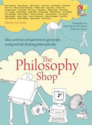 The Philosophy Foundation : The Philosophy Shop (Paperback) Ideas, activities and questions toget people, young and old, thinking philosophically-9781781352649