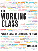 The Working Class : Poverty, education and alternative voices-9781781352786