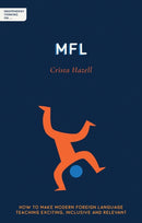 Independent Thinking on MFL : How to make modern foreign language teaching exciting, inclusive and relevant-9781781353370