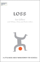 Independent Thinking on Loss : A little book about bereavement for schools-9781781353530