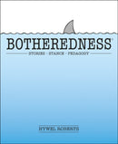Botheredness : Stories, stance and pedagogy-9781781354094