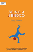 Independent Thinking on Being a SENDCO : 113 tips for building relationships, saving time and changing lives-9781781354247