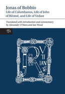 Jonas of Bobbio : Life of Columbanus, Life of John of Reome, and Life of Vedast-9781781381762