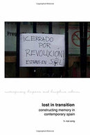 Lost in Transition: Constructing Memory in Contemporary Spain-9781781382875