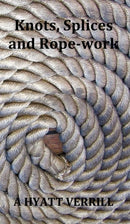 Knots, Splices and Rope-Work (Fully Illustrated)-9781781390122