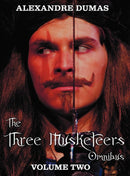 The Three Musketeers Omnibus, Volume Two (six Complete and Unabridged Books in Two Volumes) : Volume One Includes - The Three Musketeers and Twenty Years After, and Volume Two Includes - Vicomte De Br-9781781393536