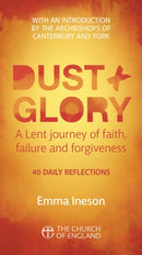 Dust and Glory Adult single copy : 40 daily reflections for Lent on faith, failure and forgiveness-9781781404003
