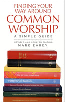 Finding Your Way Around Common Worship 2nd edition : A Simple Guide-9781781404706