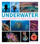 Underwater Photography Masterclass-9781781452226