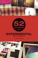 52 Assignments: Experimental Photography-9781781453544