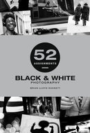 52 Assignments: Black & White Photography-9781781454442