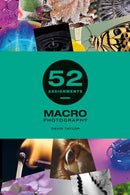 52 Assignments: Macro Photography-9781781454626