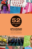 52 Assignments: iPhone Photography-9781781454770