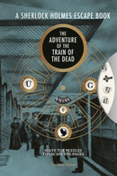 Sherlock Holmes Escape Book, A: The Adventure of the Train of the Dead-9781781454985