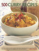 500 Curry recipes : Discover a World of Spice in Dishes from India, Thailand and South-East Asia, the Middle East and the Caribbean, with 500 Photographs-9781781460238