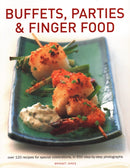 Buffets, Parties & Finger Food : Over 120 recipes for special celebrations, in 650 step-by-step photographs-9781781460405