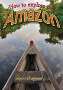 How to Explore the Amazon-9781781478233