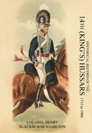 HISTORICAL RECORD OF THE 14th (KING''S) HUSSARS 1715-1900