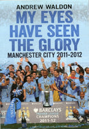 My Eyes Have Seen the Glory : Manchester City 2011-2012-9781781550762