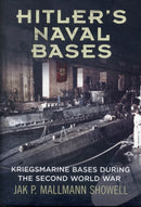 Hitler's Naval Bases : Kriegsmarine Bases During the Second World War-9781781551981