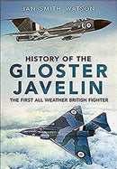 History Of The Gloster Javelin : The First All Weather British Fighter-9781781553749