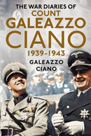 Complete Diaries of Count Galeazzo Ciano 1939-43-9781781554487