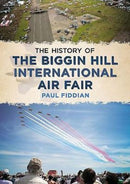 History of the Biggin Hill International Air Fair-9781781554913