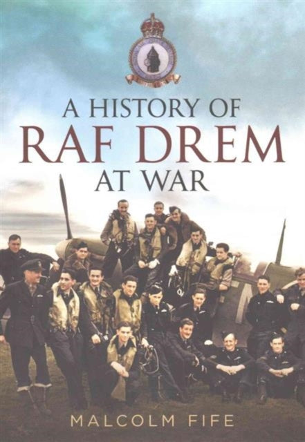 A History of RAF Drem at War-9781781555231