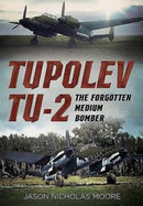 Tupolev Tu-2 : The Forgotten Medium Bomber-9781781555323