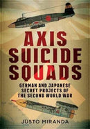 Axis Suicide Squads : German and Japanese Secret Projects of the Second World War-9781781555651