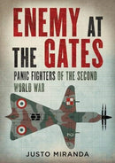 Enemy at the Gates : Panic Fighters of the Second World War-9781781557662