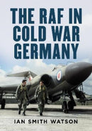 The RAF in Cold War Germany-9781781558423