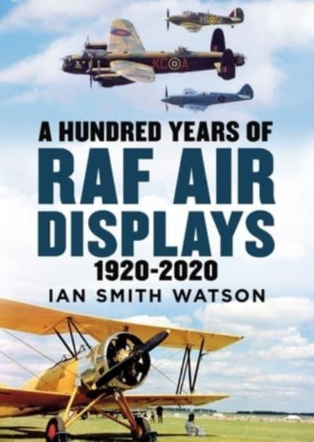 A Hundred Years of the RAF Air Display : 1920-2020-9781781558430