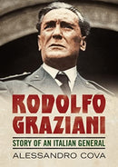 Rodolfo Graziani : Story of an Italian General-9781781558515