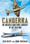 Canberra : The Greatest Multi-Role Aircraft of the Cold War Volume 2-9781781558751