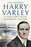Harry Varley : A Man Who Made Motoring History-9781781559048