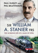 Sir William A. Stanier FRS : The Working Life of a Man of Steel-9781781559307