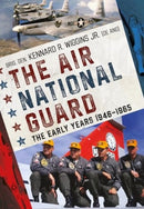 The Air National Guard : The Early Years 1946-1965-9781781559321